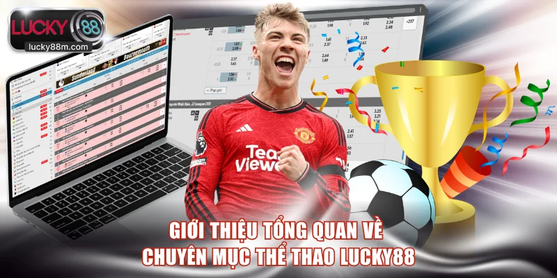 Giới thiệu tổng quan về chuyên mục thể thao LUCKY88