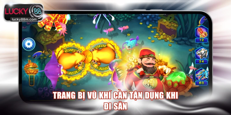 Trang bị vũ khí cần tận dụng khi đi săn